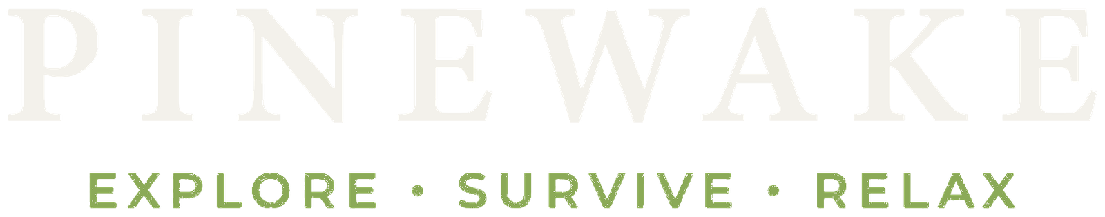 PINEWAKE — Explore • Survive • Relax